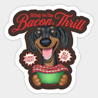 Cute Dachshund Bring on the Bacon Thrill Sticker